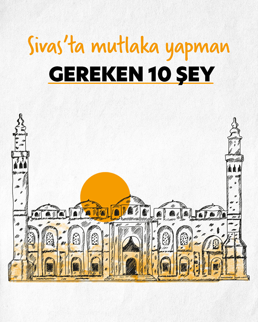 Sivas’ta mutlaka yapman gereken 10 şey 📍