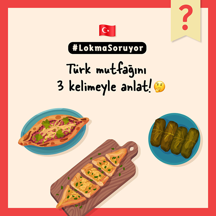 Türk mutfağını üç kelimeyle anlat!