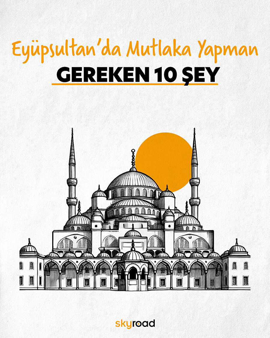 Eyüpsultan’da mutlaka yapman gereken 10 şey 🙌