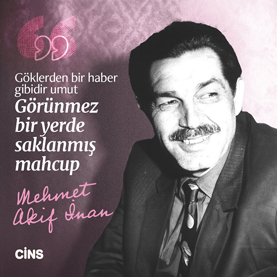 Mehmet Akif İnan'dan umuda dair