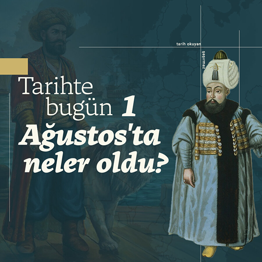1 Ağustos'ta neler oldu?