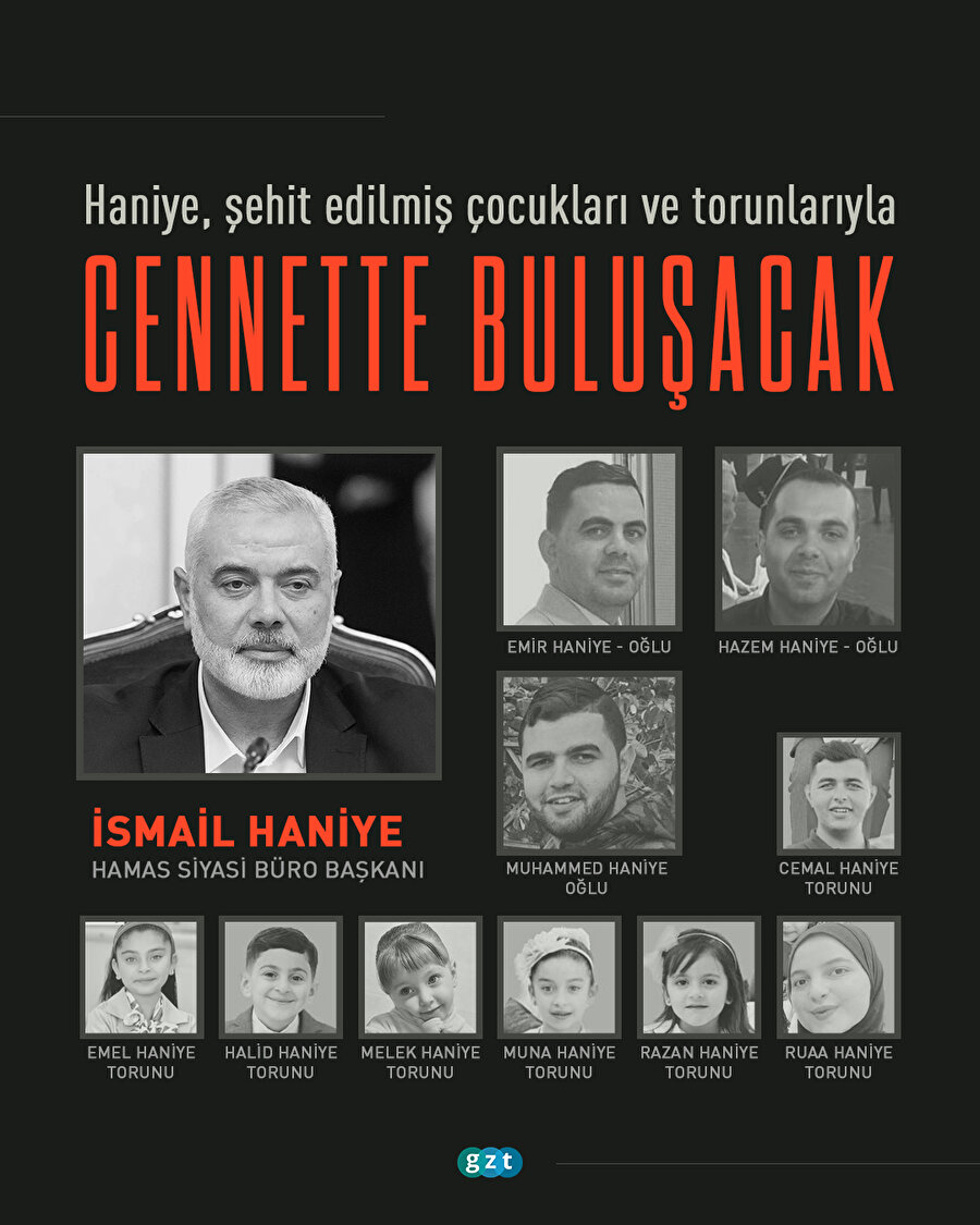 Haniye, şehit edilmiş çocukları ve torunlarıyla cennette buluşacak. 