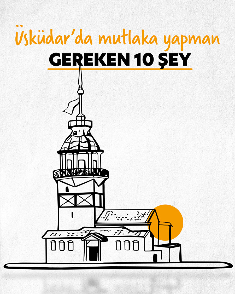 Üsküdar’da mutlaka yapmanız gereken 10 şey 🙌