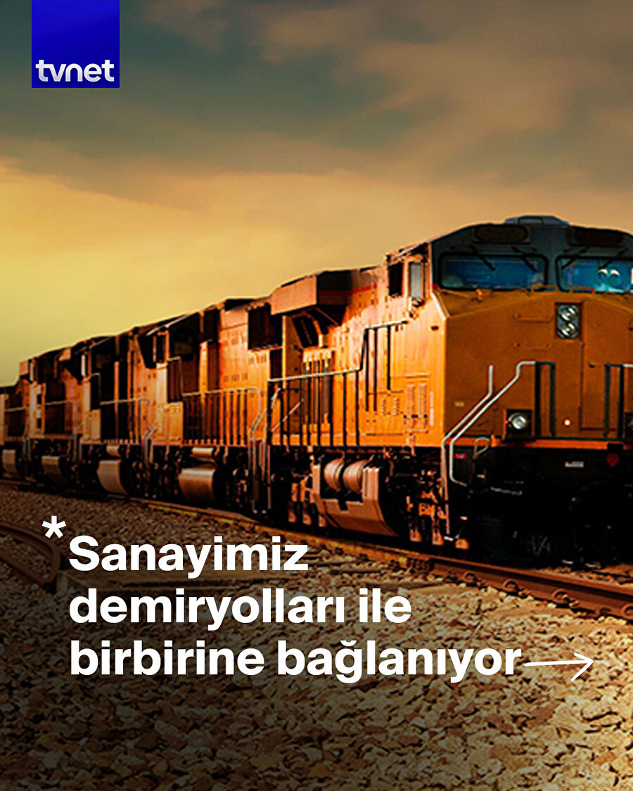 Türkiye sanayisi demiryolları ile birbirine bağlanıyor