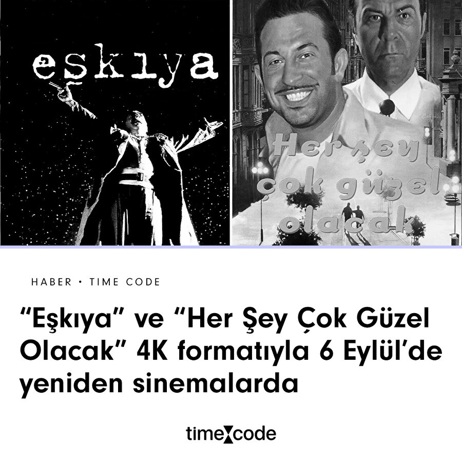 'Eşkıya' ve 'Her Şey Çok Güzel Olacak' 6 Eylül'de yeniden sinemalarda