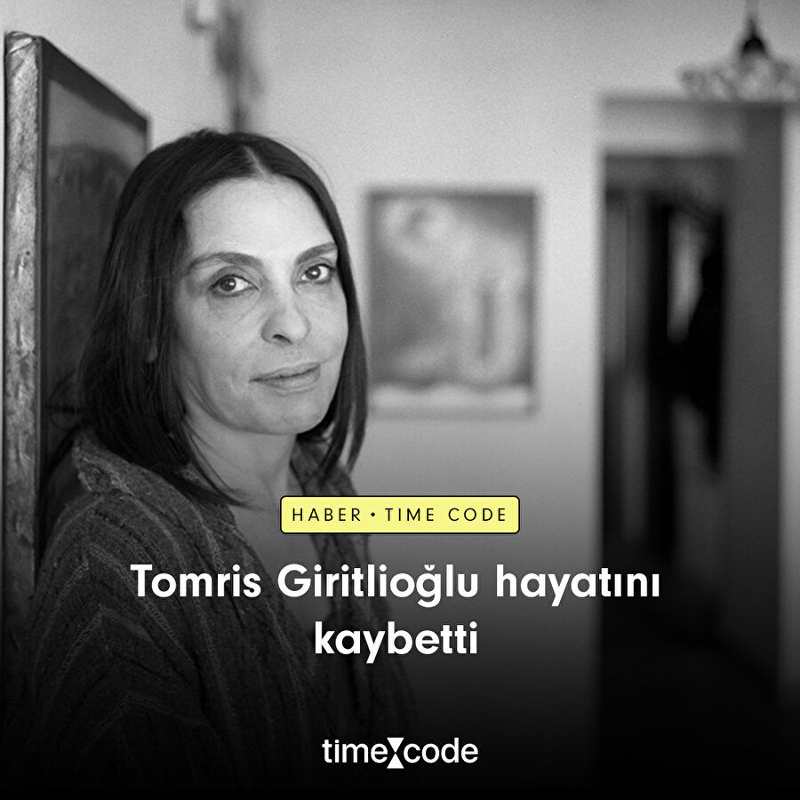 Tomris Giritlioğlu hayatını kaybetti