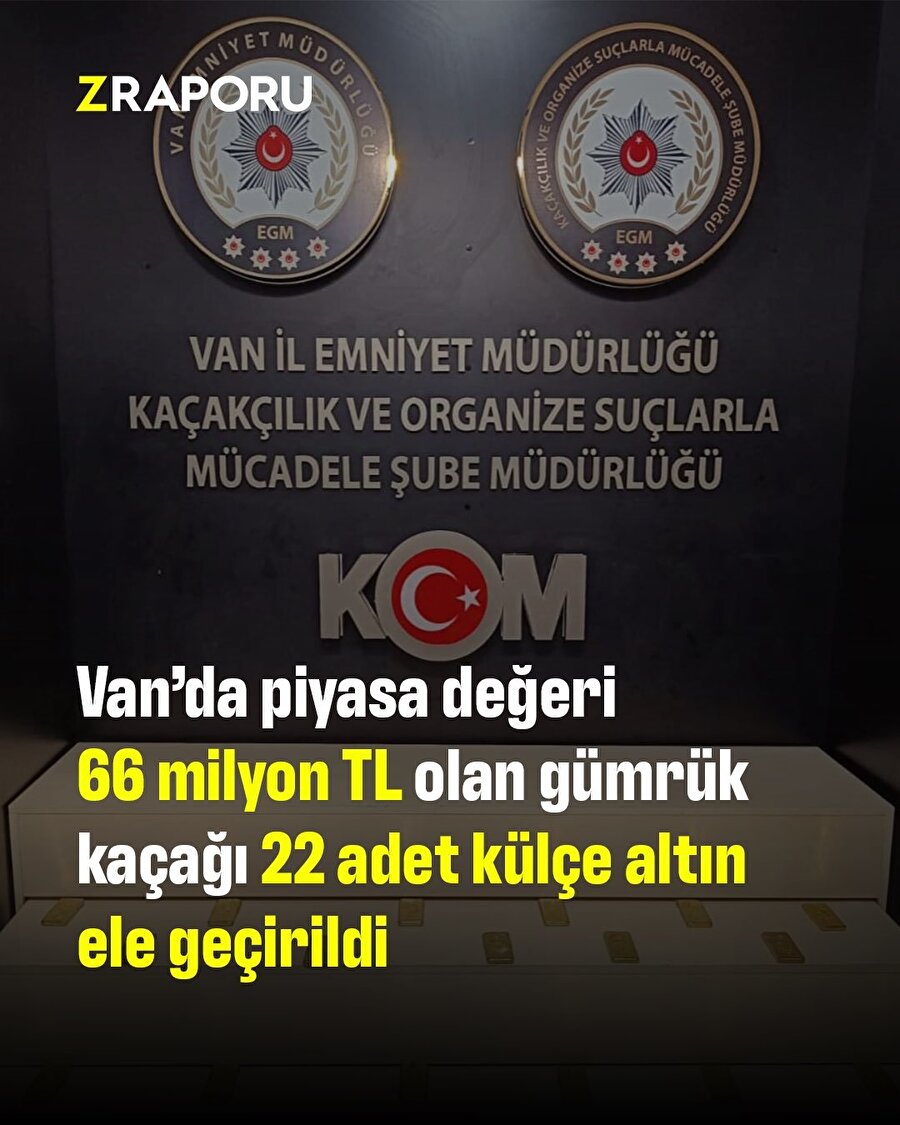 Van'da 66 milyon TL'lik kaçak altın ele geçirildi