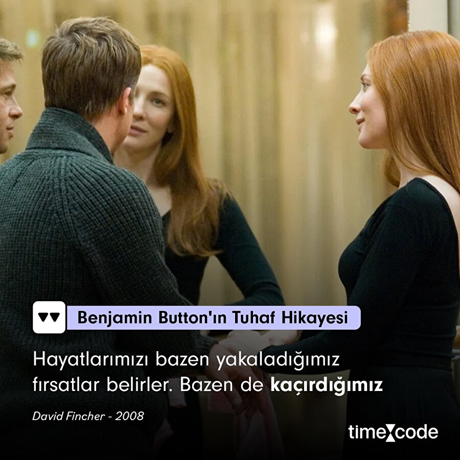 Benjamin Button'un Tuhaf Hikayesi filminden alıntı