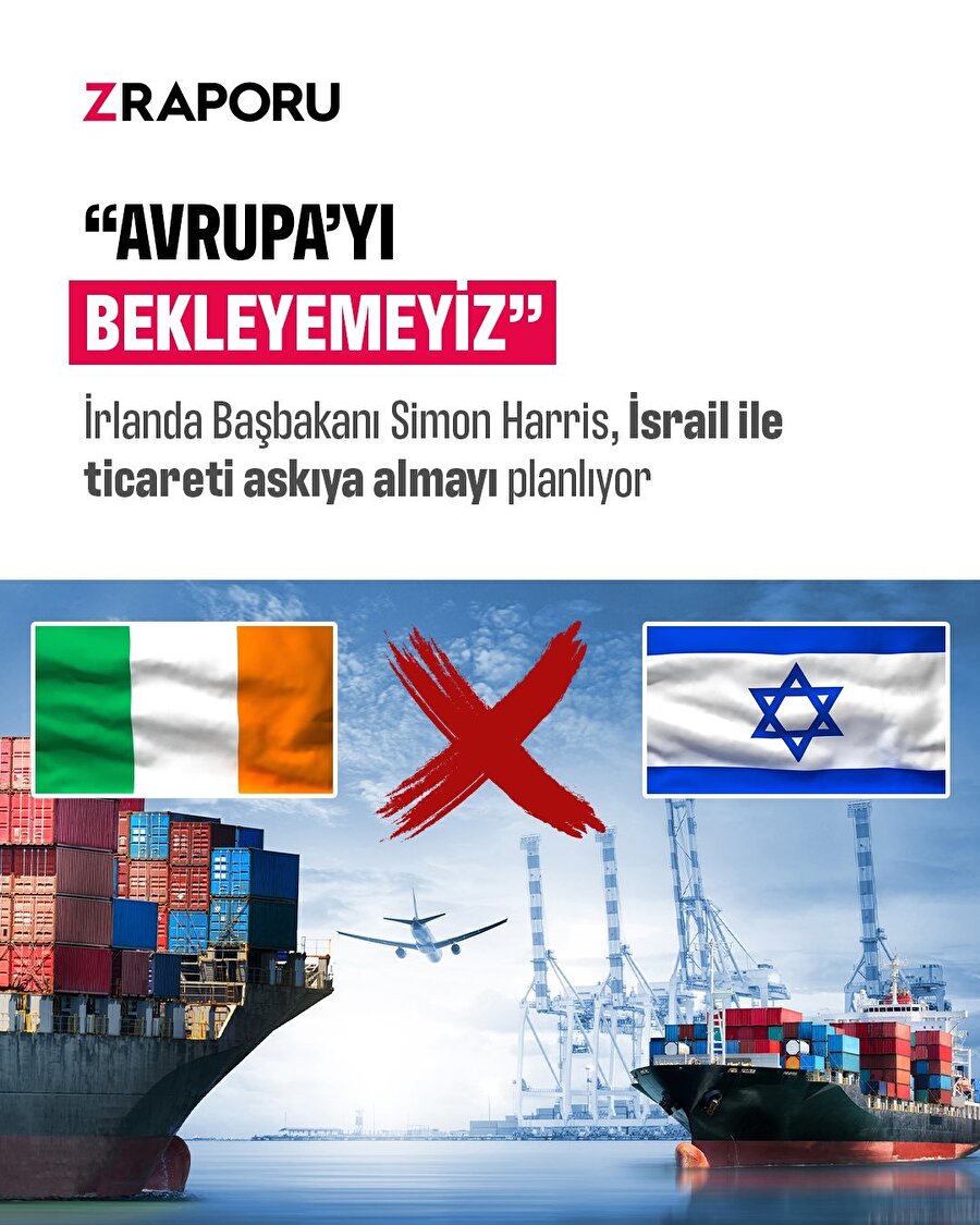 İrlanda, İsrail ile ticaresi askıya almayı planlıyor