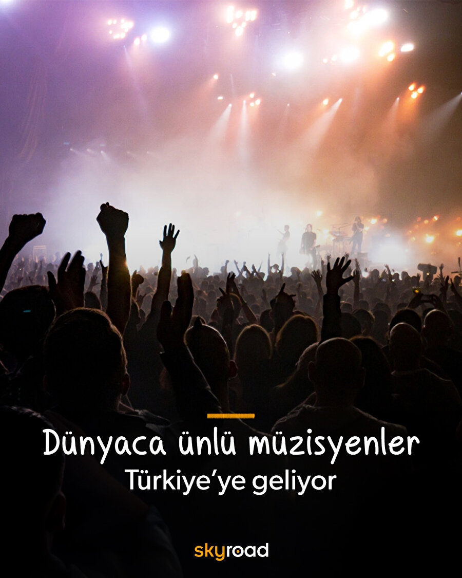 Dünyaca ünlü müzisyenler Türkiye'ye geliyor 📢