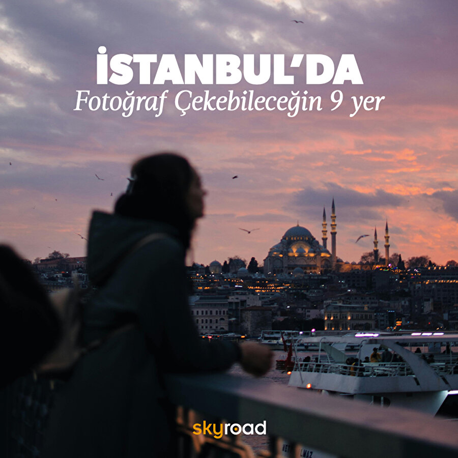 İstanbul'da fotoğraf çekebileceğin 9 yer 🙌