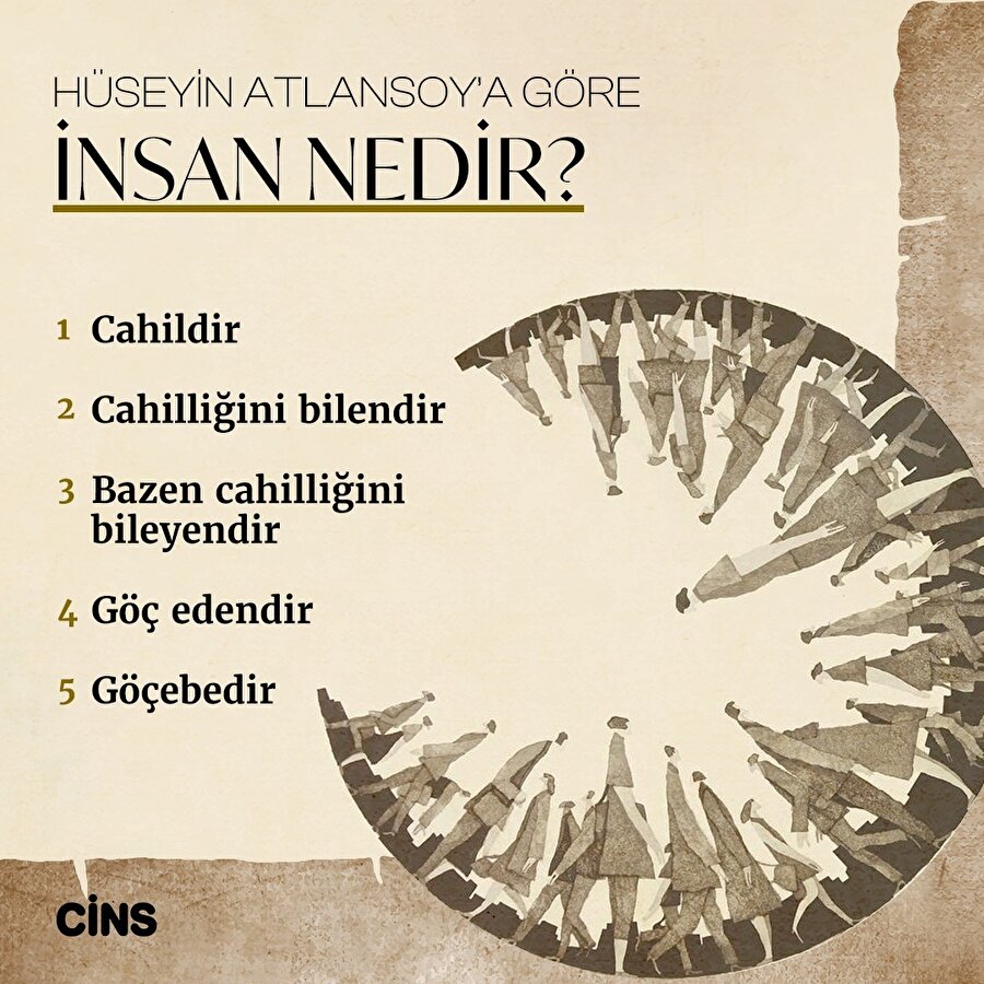 Hüseyin Atlansoy'a göre insan 