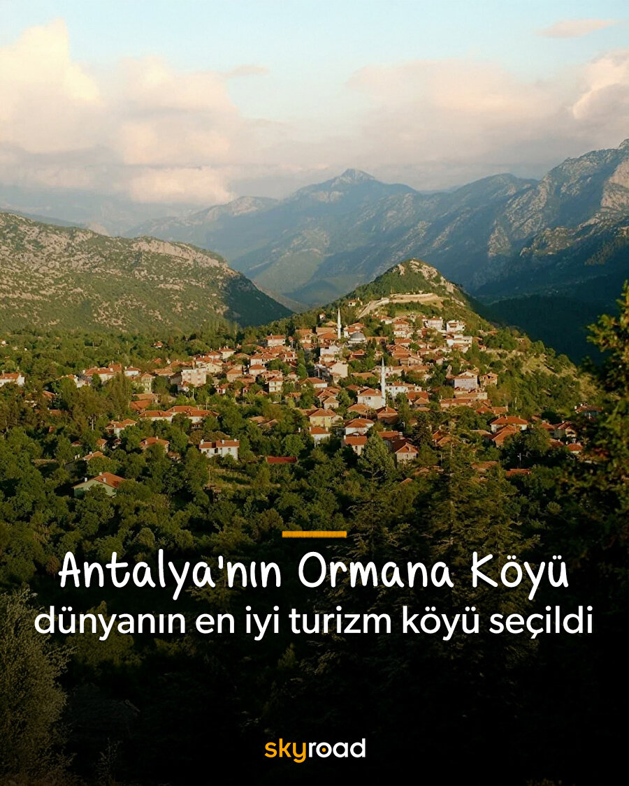  Antalya'nın Ormana Köyü, 'Dünyanın En İyi Turizm Köyü' seçildi  🙌