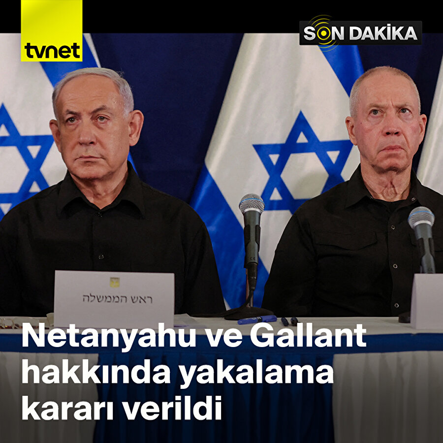 Netanyahu ve Gallant'a yakalama kararı