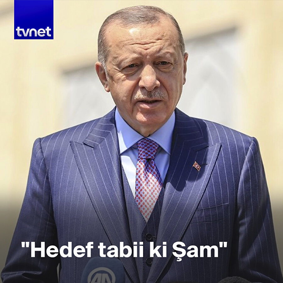 “Temennimiz kazasız belasız bir şekilde Suriye'deki bu yürüyüş devam etsin”