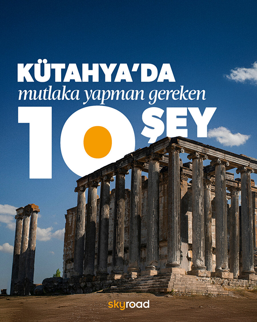 Kütahya'da mutlaka yapman gereken 10 şey 📢