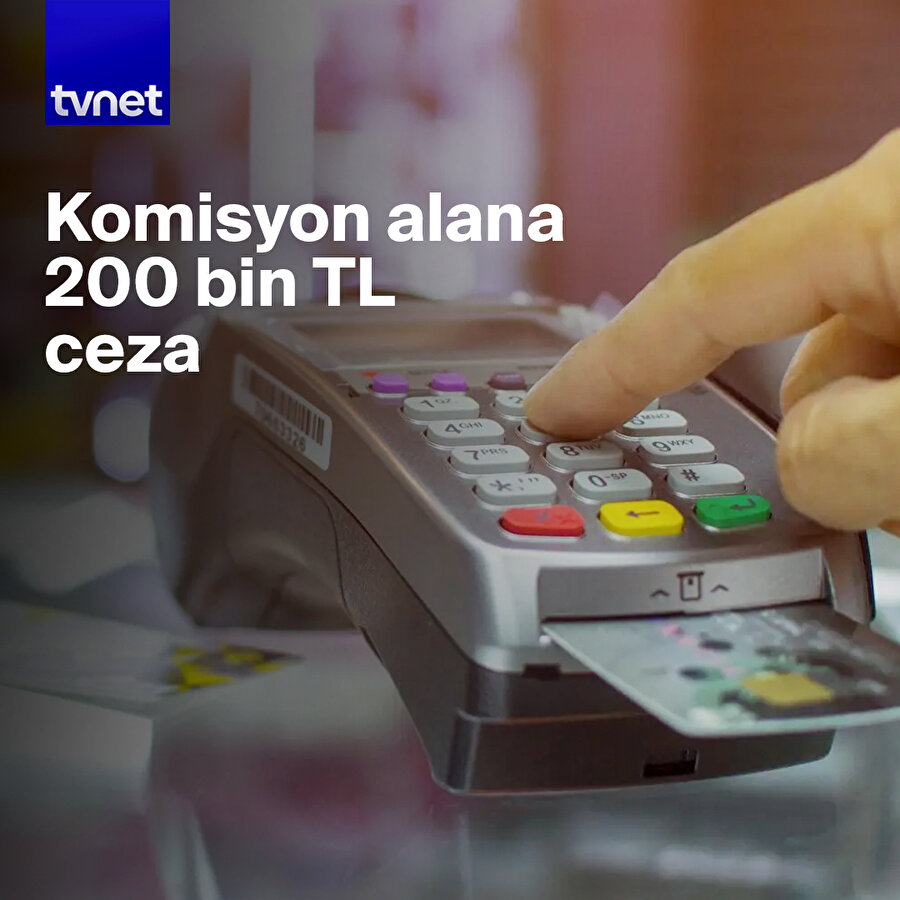 Komisyon alana 200 bin TL ceza