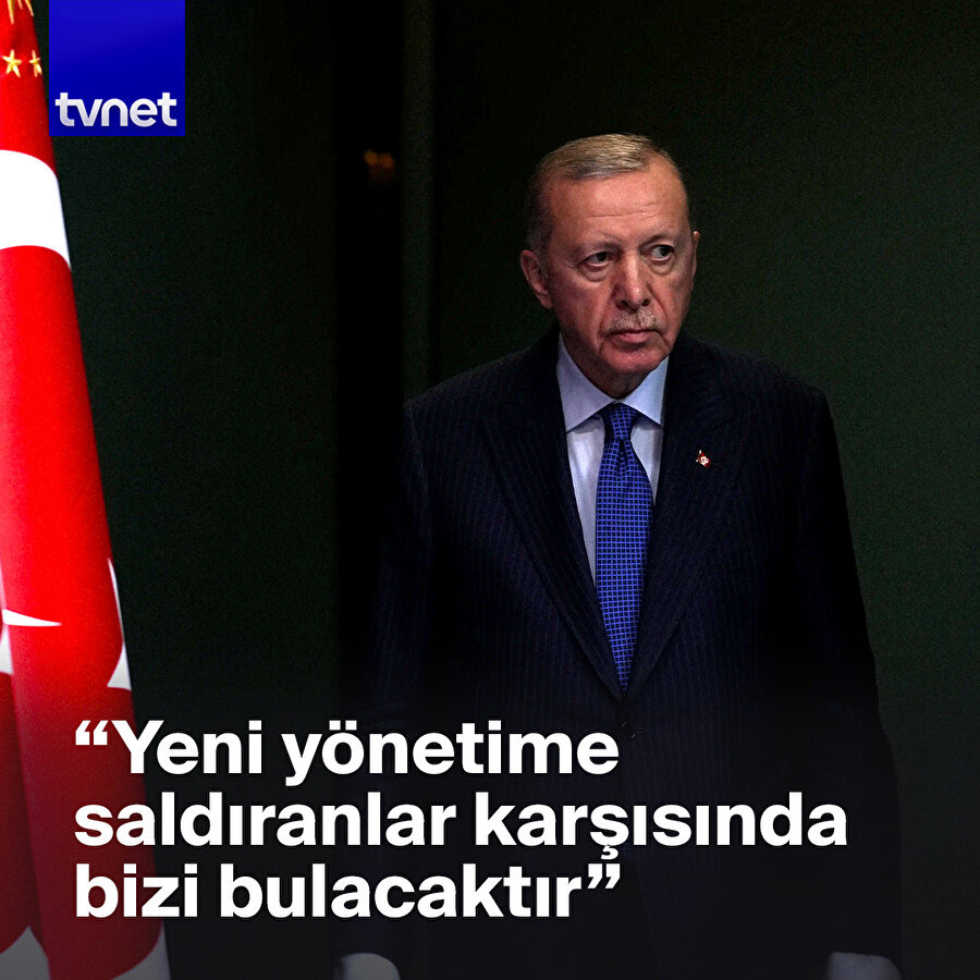 Cumhurbaşkanı Erdoğan: Yeni yönetime saldıranlar karşısında bizi bulacaktır
