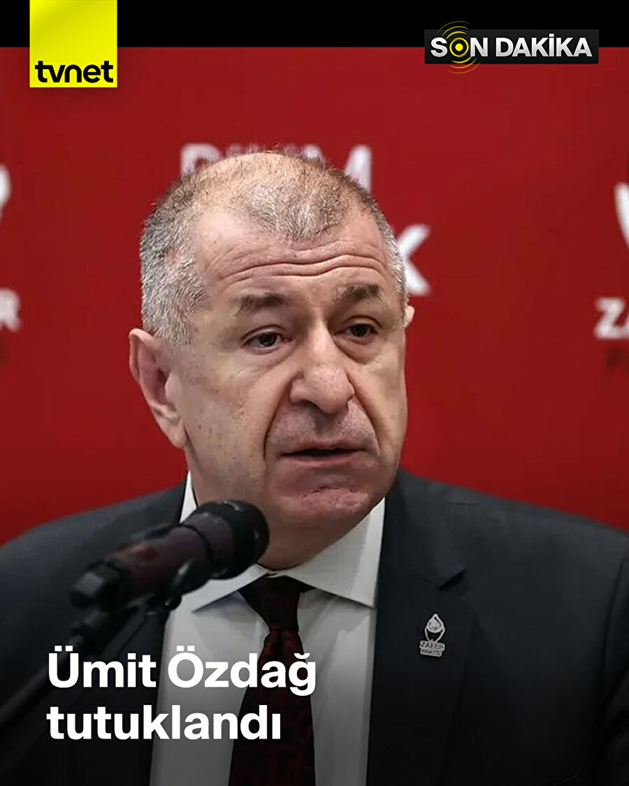 Ümit Özdağ tutuklandı
