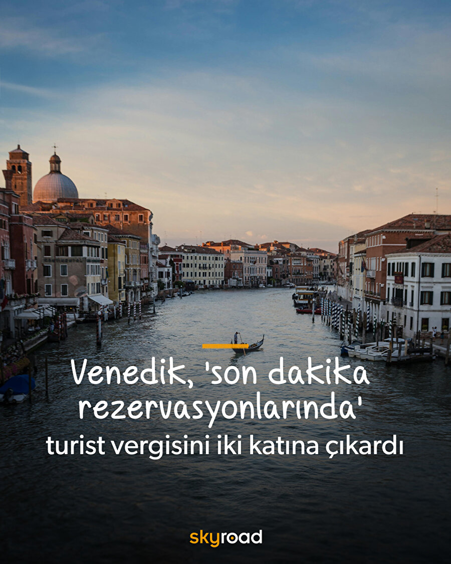 Venedik, 2025’te turist vergisini 2 katına çıkaracak 🙌