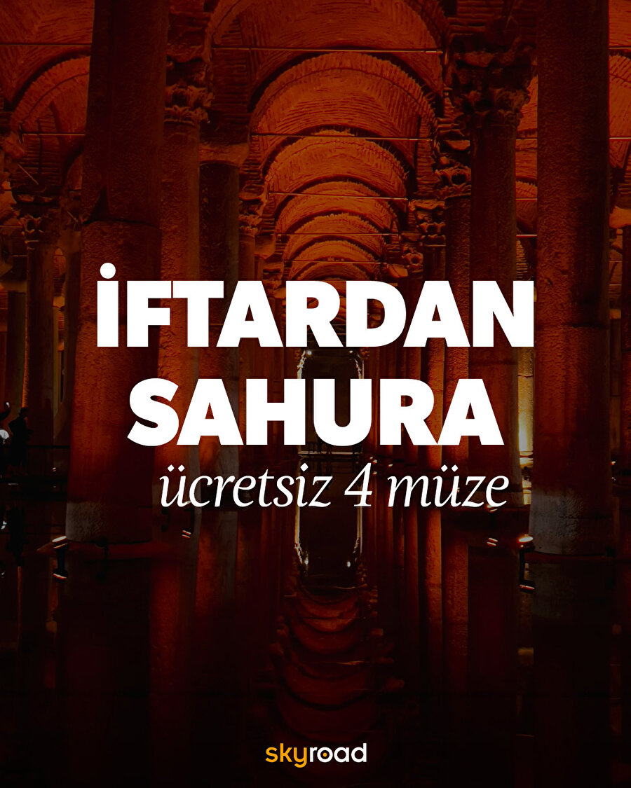 İftardan sahura ücretsiz 4 müze 🖼️