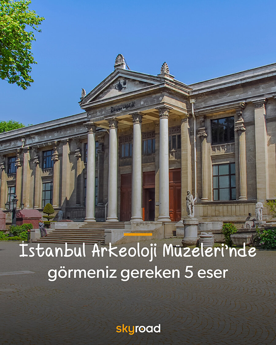 İstanbul Arkeoloji Müzeleri’nde görmeniz gereken 5 eser 🙌