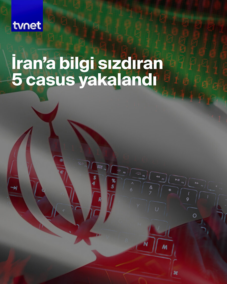 İran'a casusluk yapan 5 kişi yakalandı