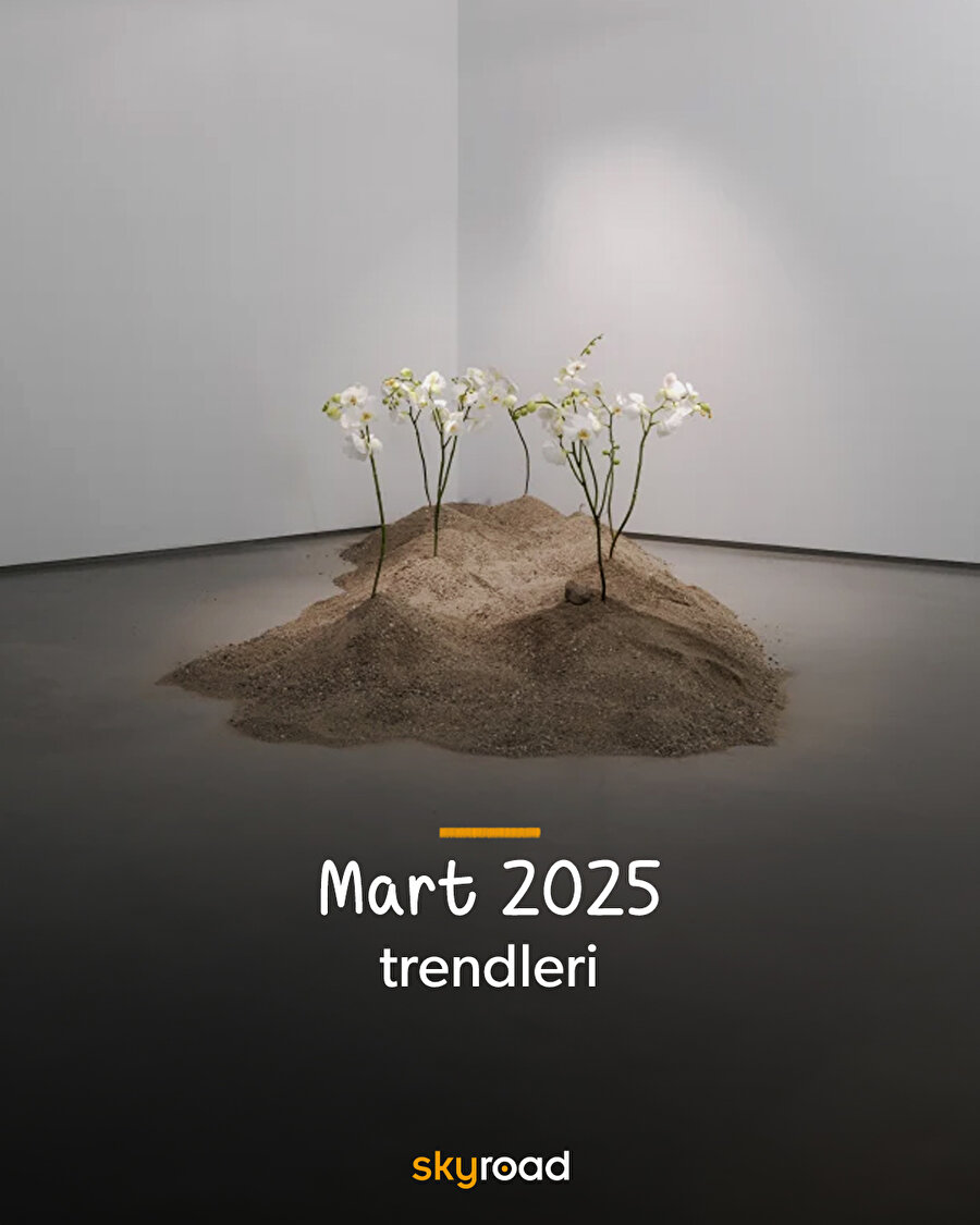 Mart 2025 Trendleri 🙌