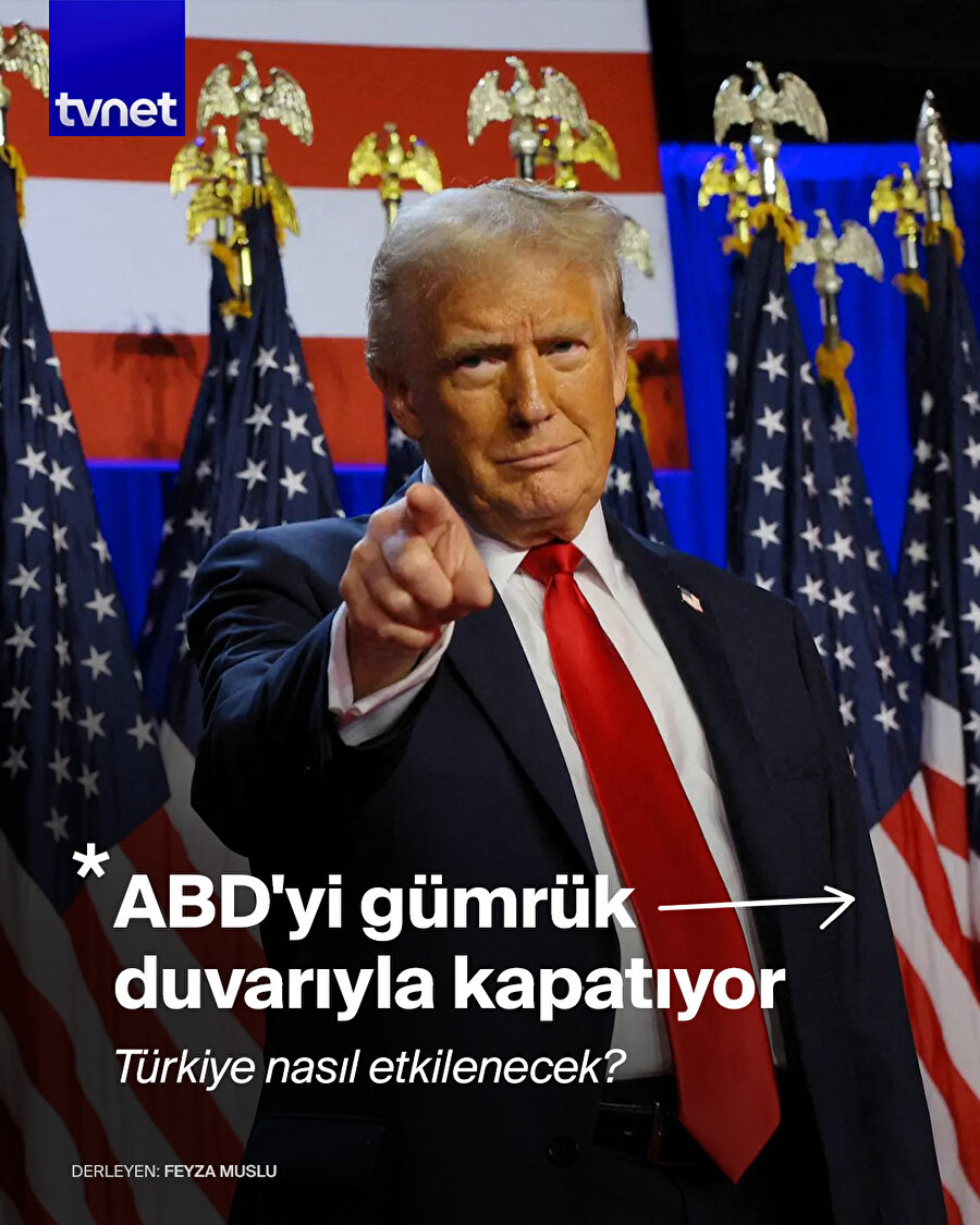 Trump'ın gümrük vergisi adımı ile ilgili neler biliyoruz?