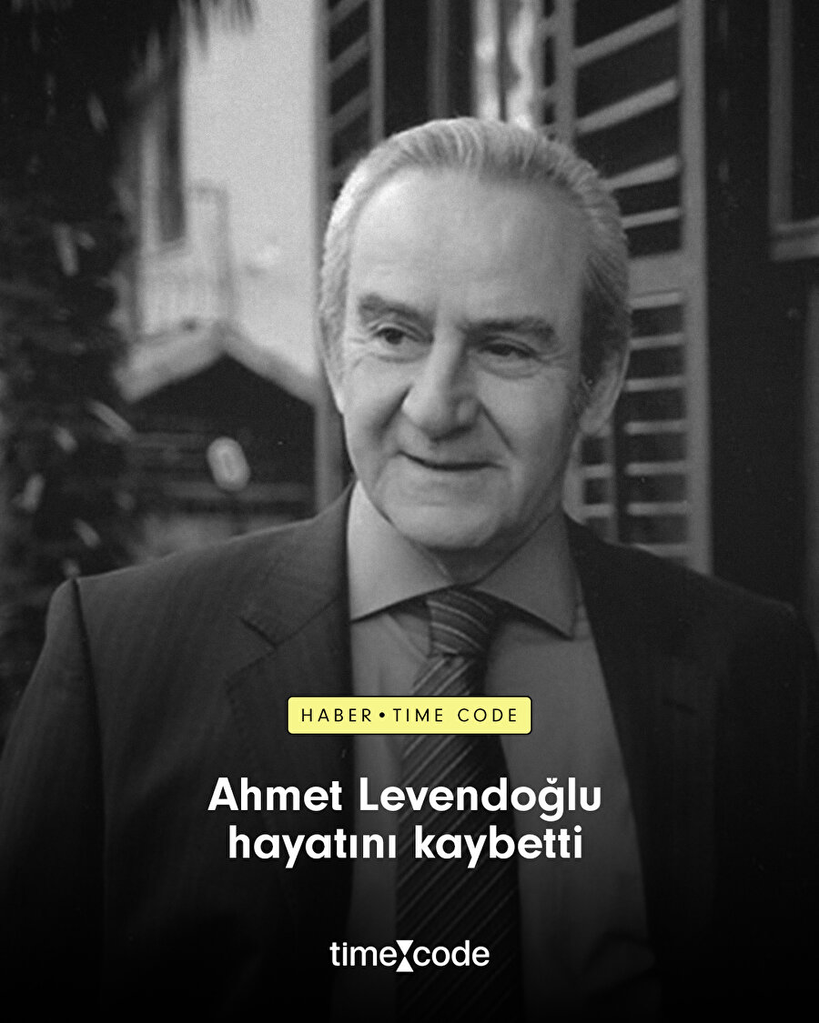 Ahmet Levendoğlu hayatını kaybetti
