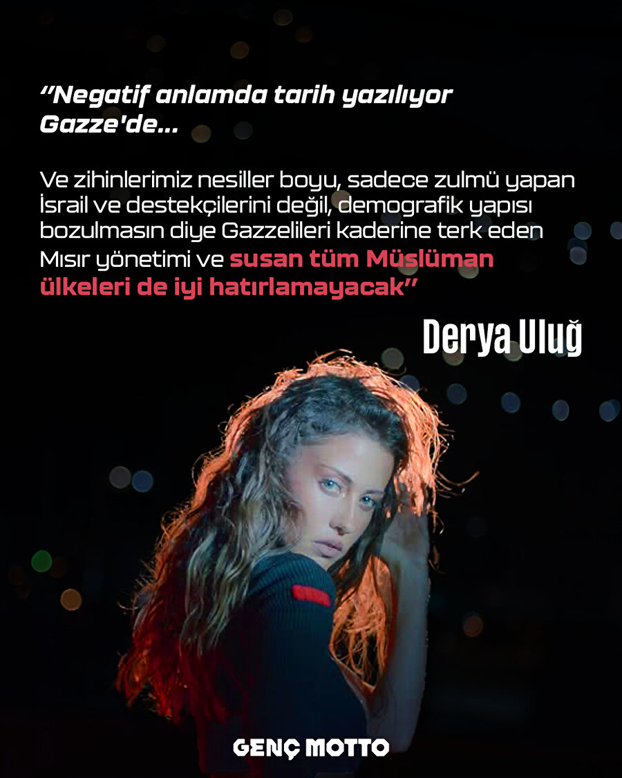 Derya Uluğ'dan Gazze açıklaması