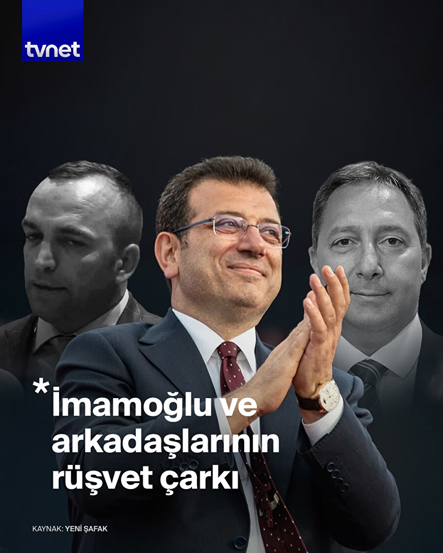 İmamoğlu ve arkadaşlarının rüşvet çarkı