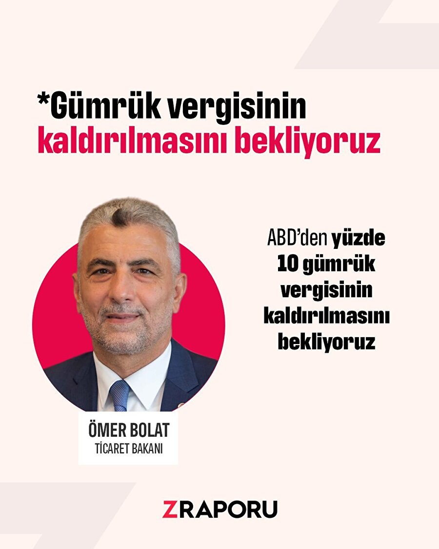 Ticaret Bakanı: Gümrük vergisinin kaldırılmasını bekliyoruz