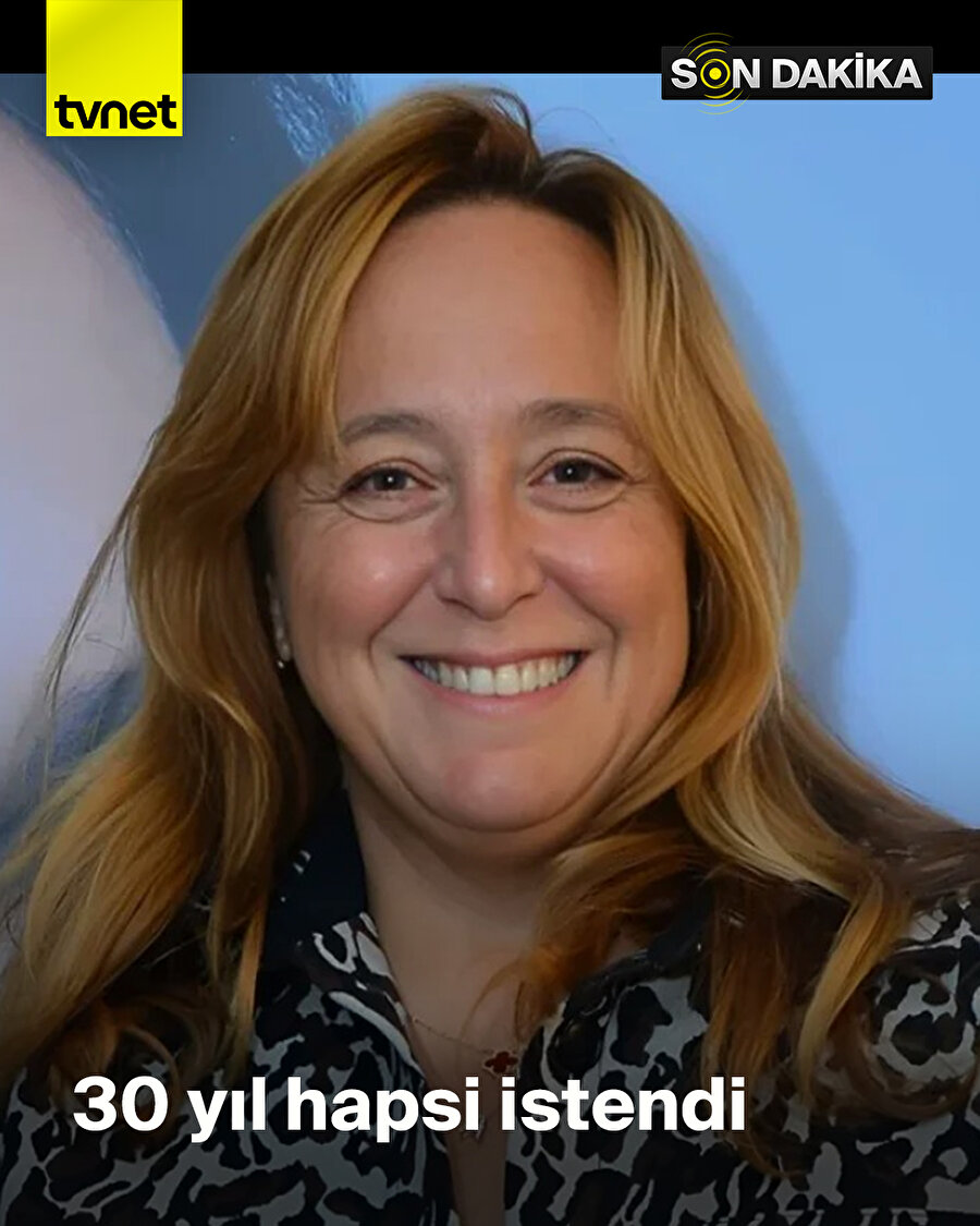 Ayşe Barım'ın 30 yıla kadar hapsi istendi