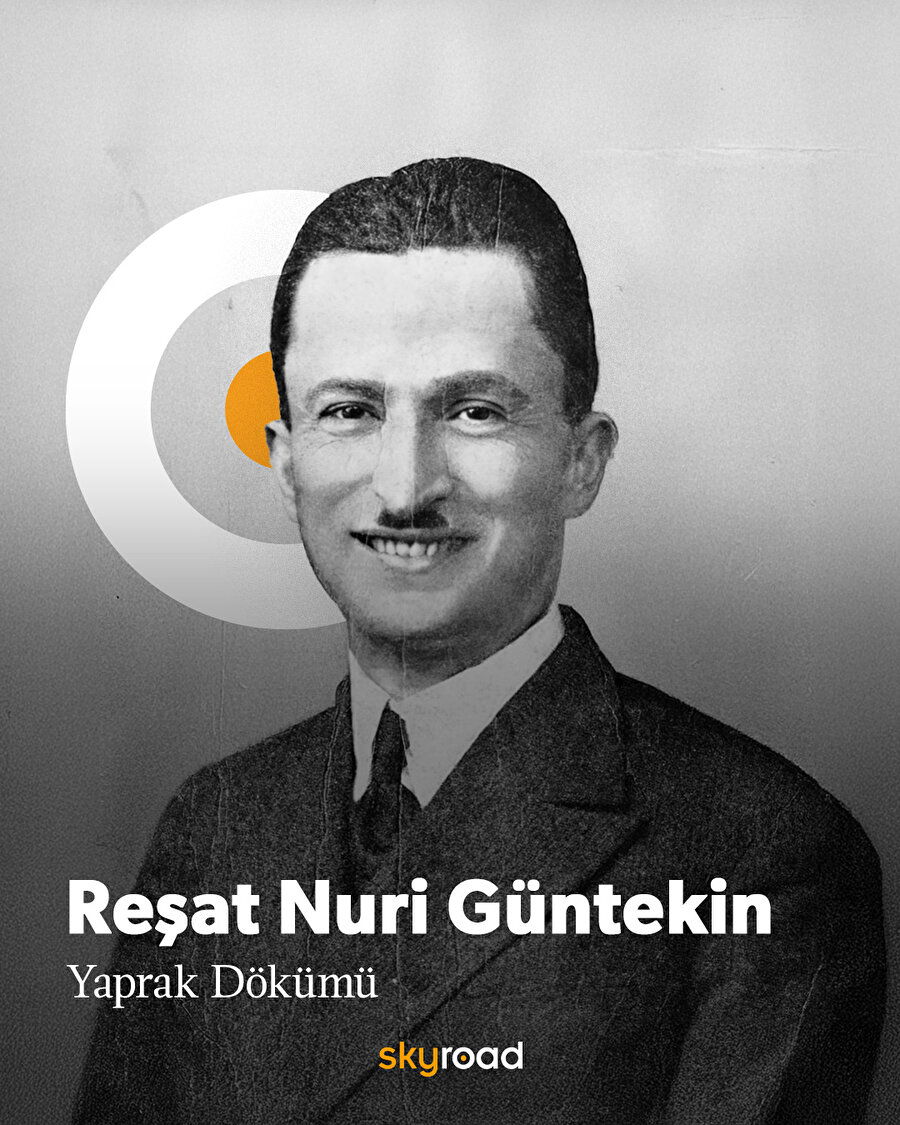 Reşat Nuri Güntekin, Yaprak Dökümü 📖