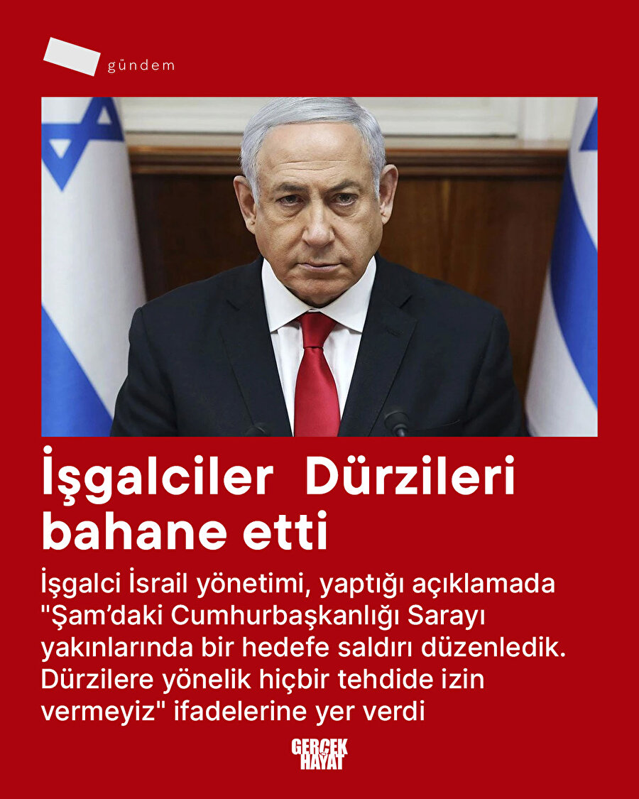 İşgalciler Dürzileri bahane etti