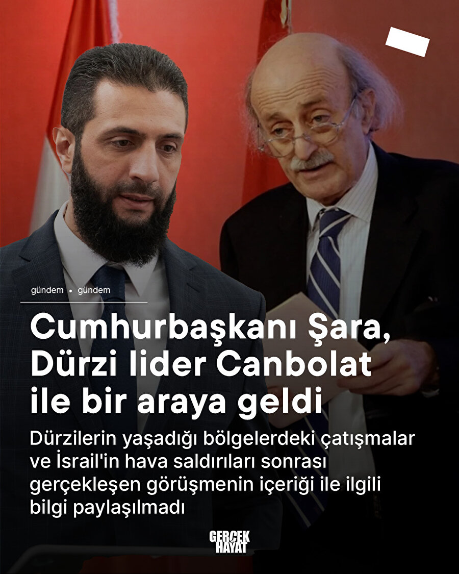 Suriye lideri Şara ile Dürzi lider Canbolat  dikkat çeken bir görüşme gerçekleştirdi