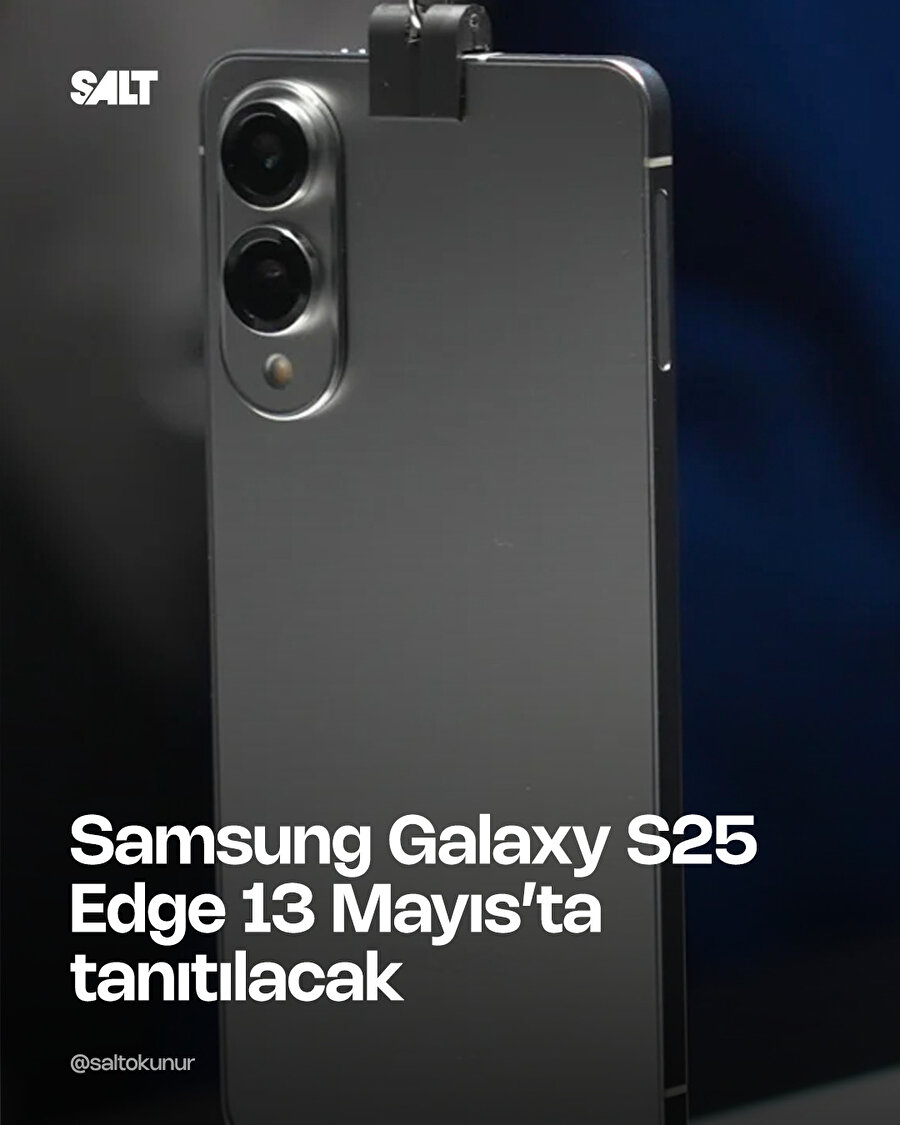 🔵Samsung Galaxy S25 Edge modelinin tanıtım tarihi açıklandı
