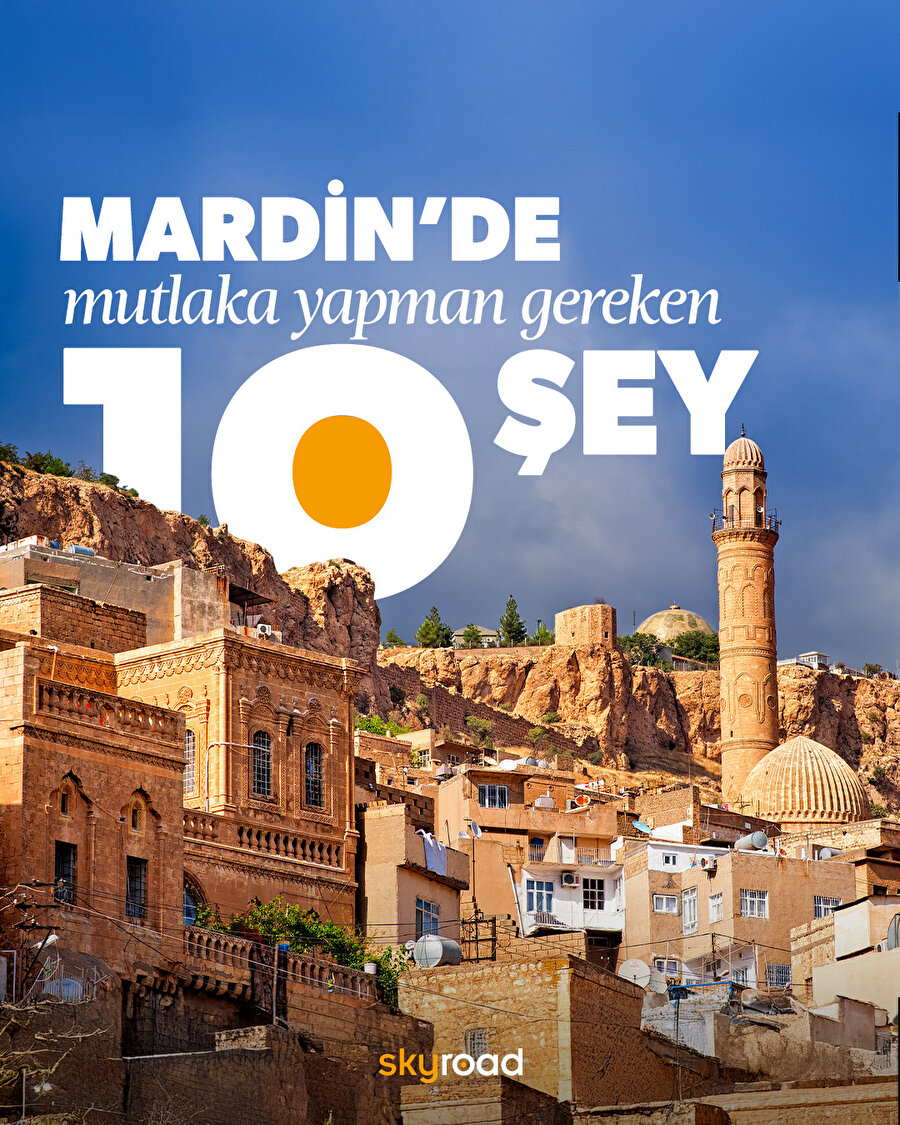 Mardin'de mutlaka yapman gereken 10 şey 🙌