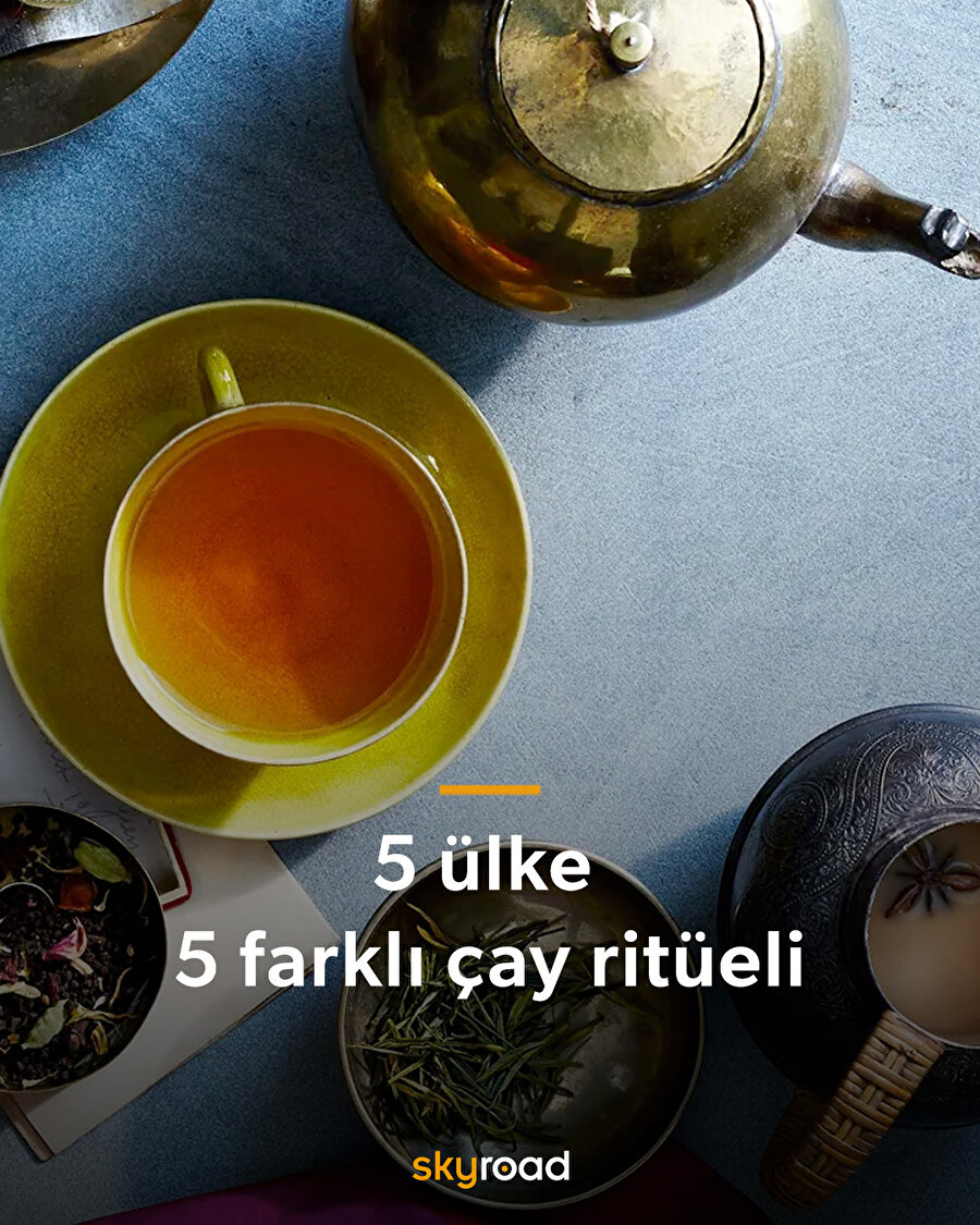 5 ülke 5 farklı çay ritüeli ☕