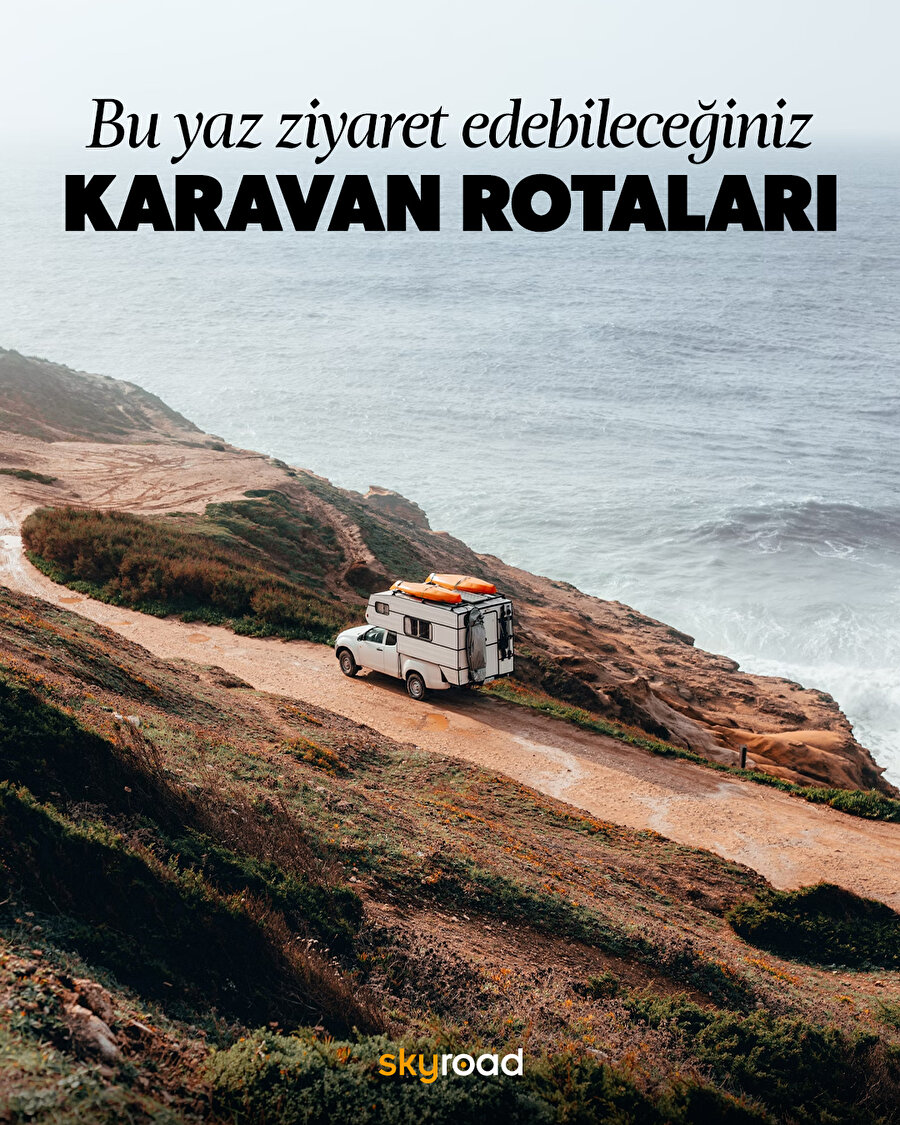 Bu yaz ziyaret edebileceğiniz karavan rotaları 🙌