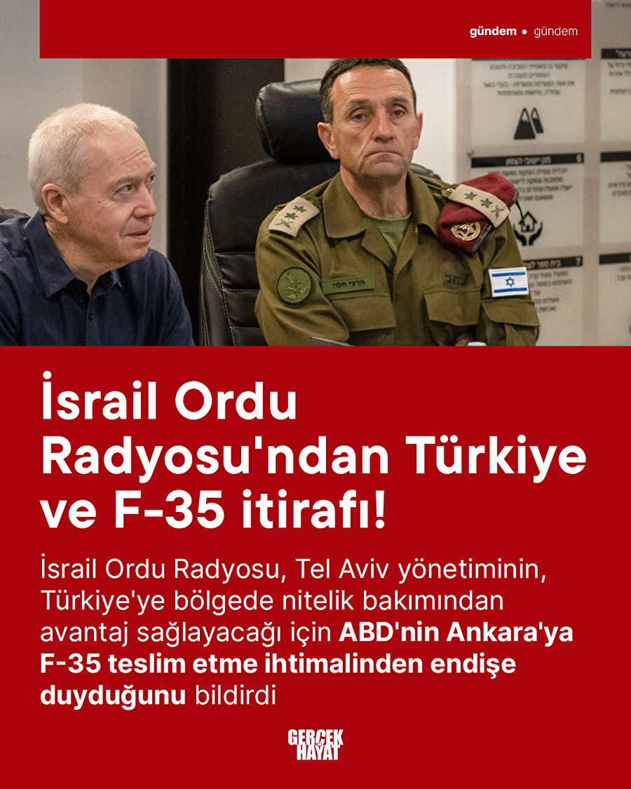 İsrail Ordu Radyosu'ndan Türkiye ve F-35 itirafı!