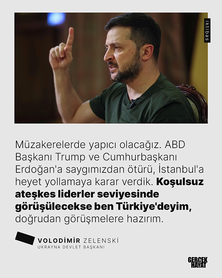  Zelenski: ''Ateşkes liderler seviyesinde görüşülecekse ben Türkiye'deyim''