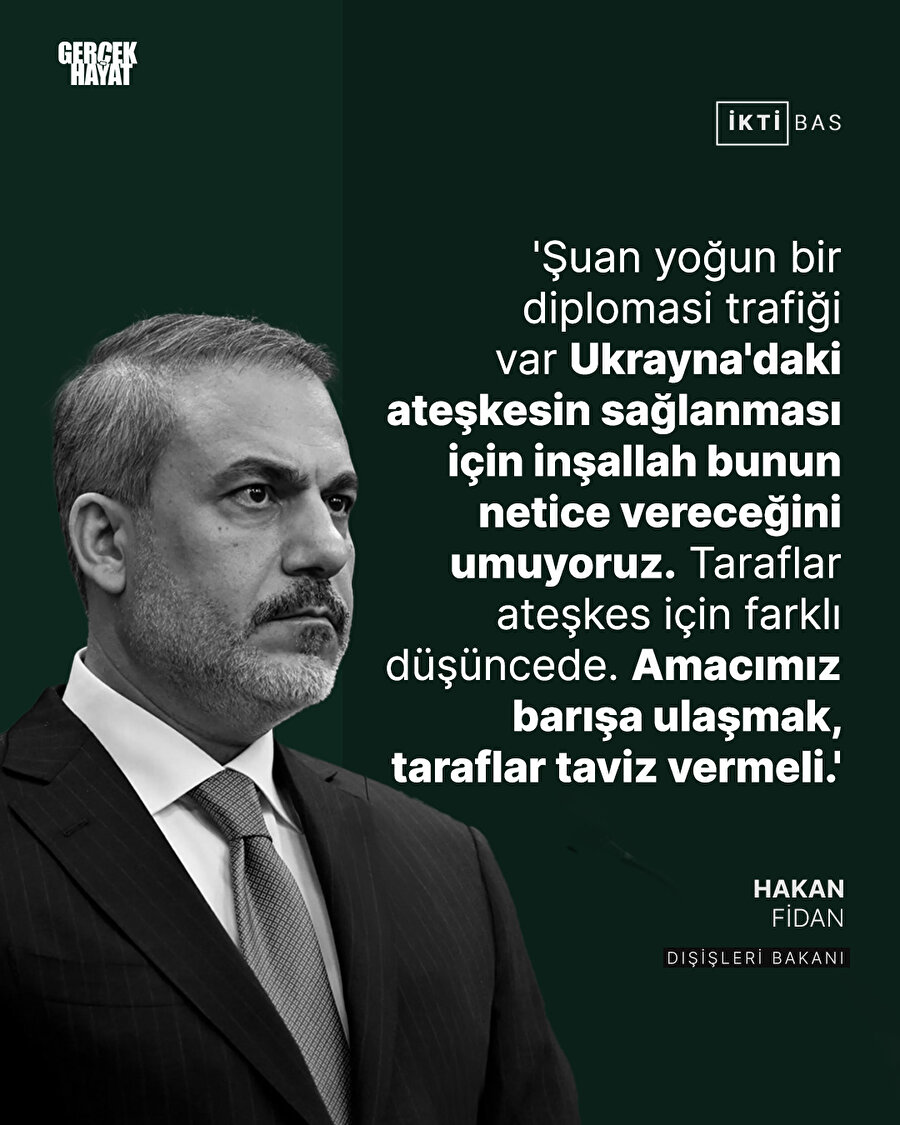 Hakan Fidan: ''Amacımız barışa ulaşmak, taraflar taviz vermeli''