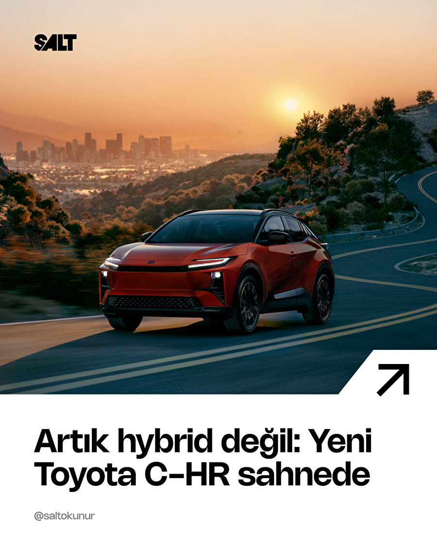 🔋Toyota C-HR artık tamamen elektrikli