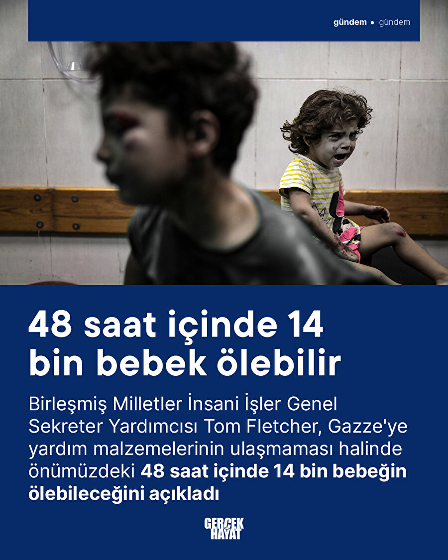 Gazze'de 48 saat içinde 14 bin bebek ölebilir 