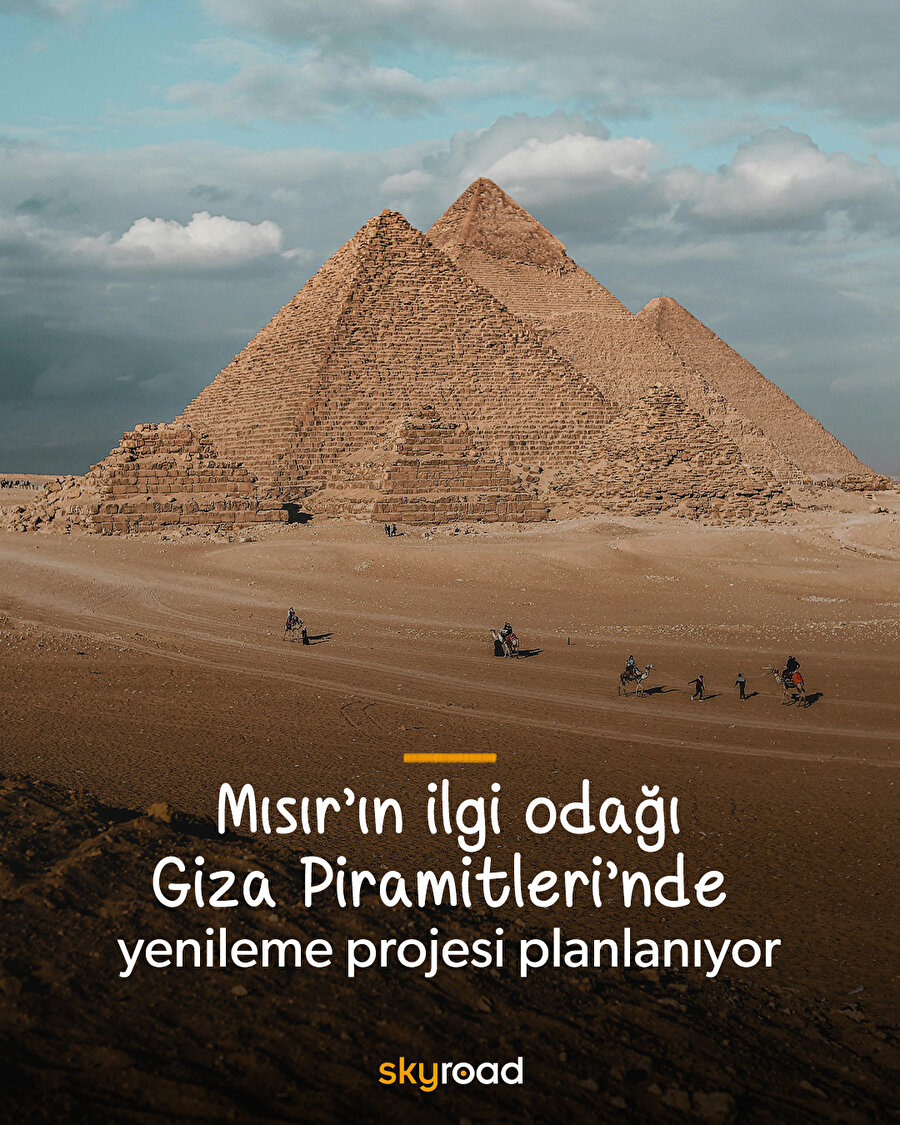 Dünya’nın en ünlü antik kentlerinden biri olan Giza Piramitlerine yenileme projesi 📍