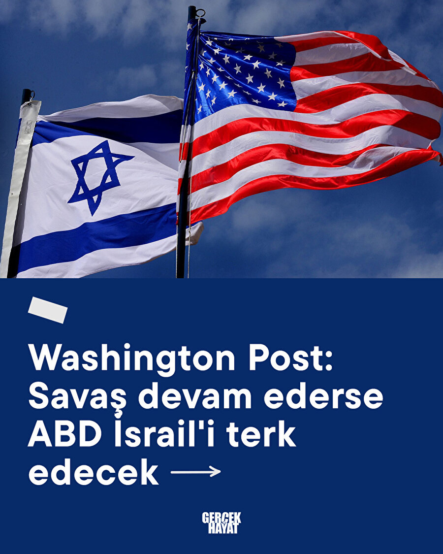 Washington Post: Savaş devam ederse ABD İsrail'i terk edecek