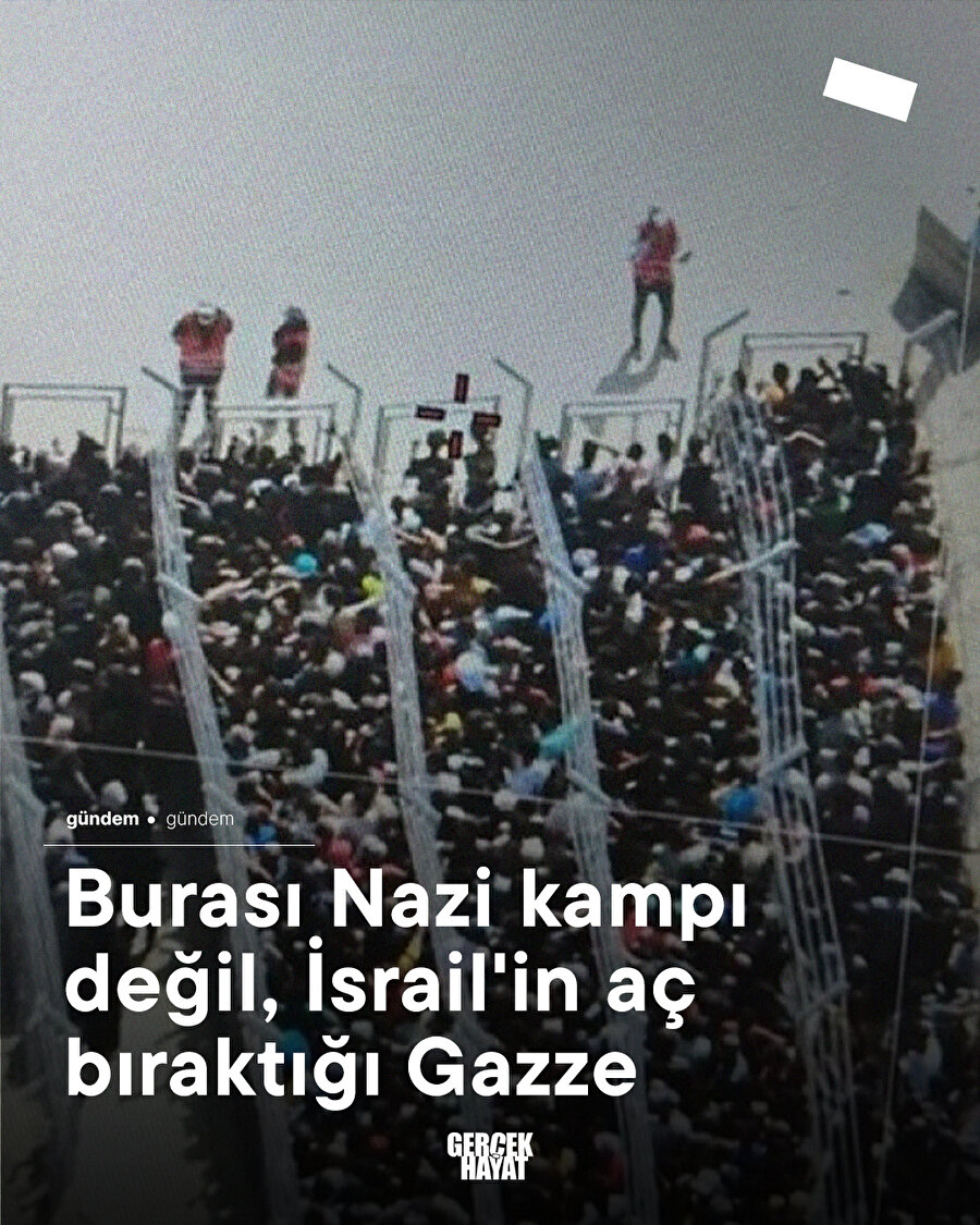 Burası Nazi kampı değil, İsrail'in aç bıraktığı Gazze