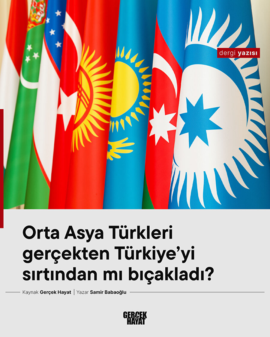 Orta Asya Türkleri gerçekten Türkiye'yi sırtından mı bıçakladı?